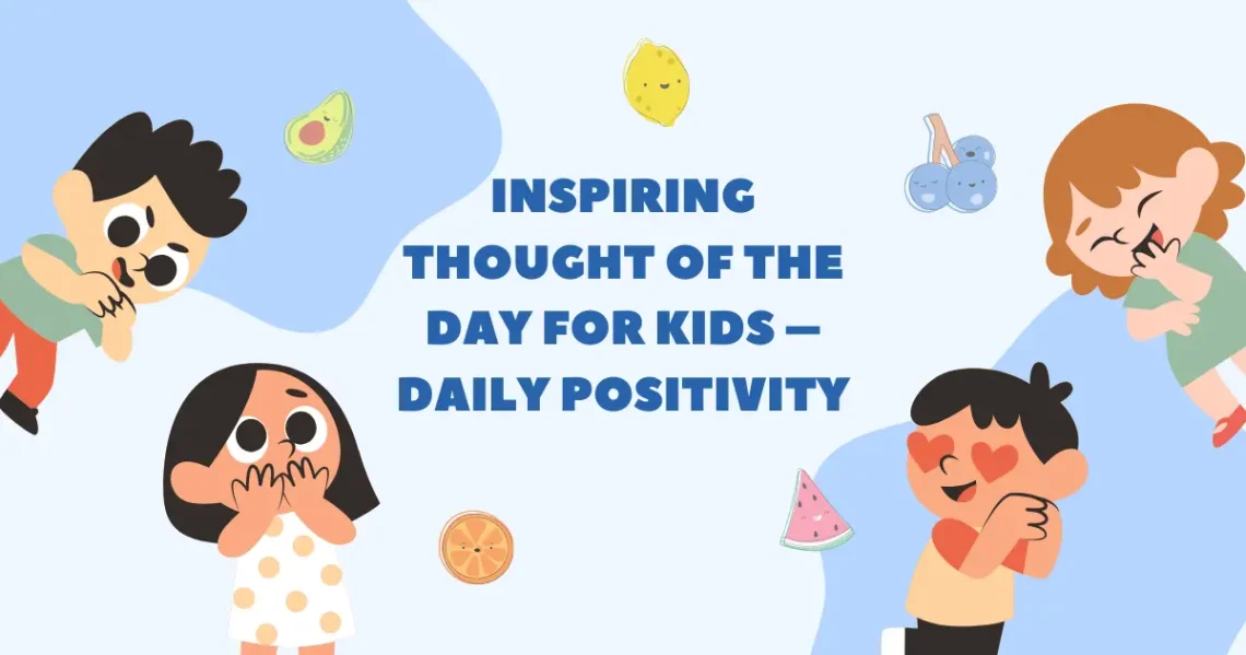 Inspiring thought of the day for kids​ – Daily Positivity