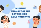 Inspiring thought of the day for kids​ – Daily Positivity