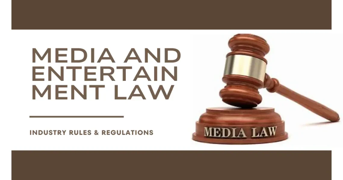 Media and Entertainment Law | Industry Rules & Regulations