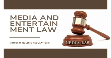Media and Entertainment Law | Industry Rules & Regulations