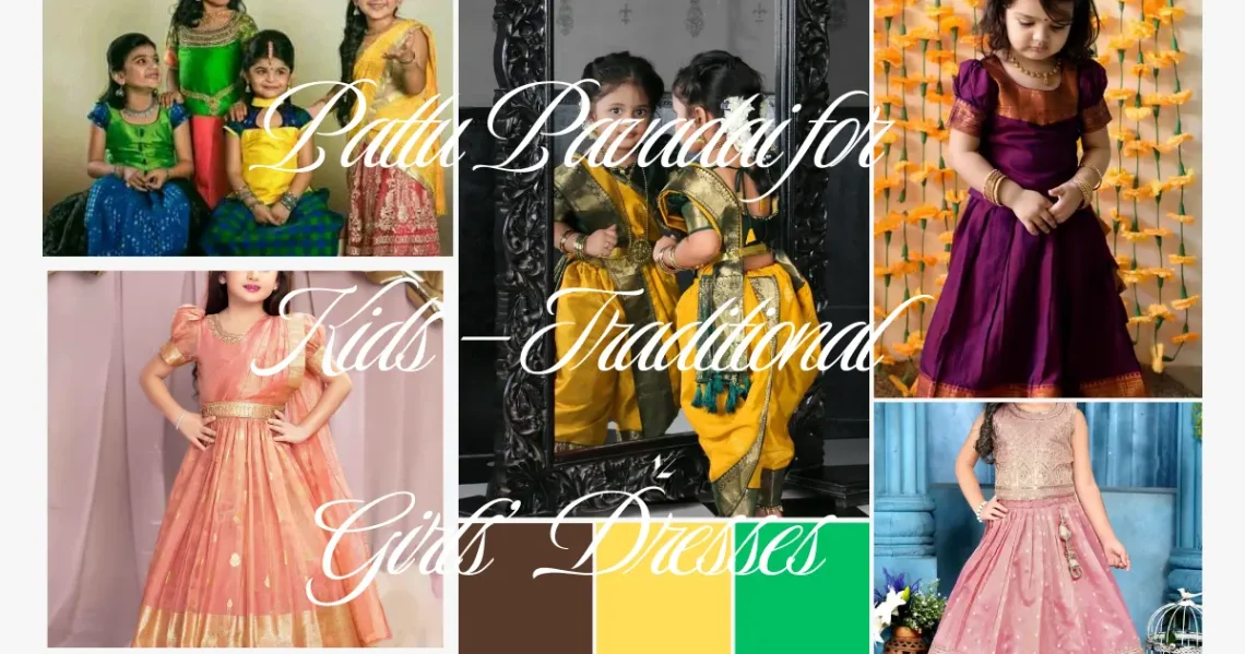 Pattu Pavadai for Kids – Traditional Girls’ Dresses