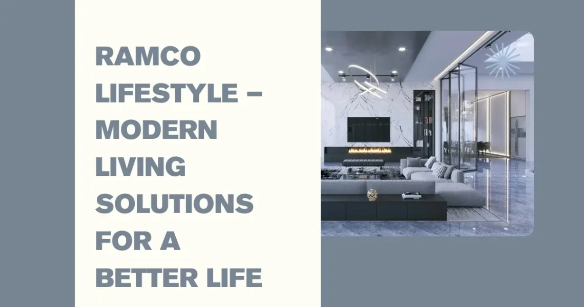Ramco Lifestyle – Modern Living Solutions for a Better Life