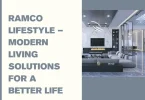 Ramco Lifestyle – Modern Living Solutions for a Better Life
