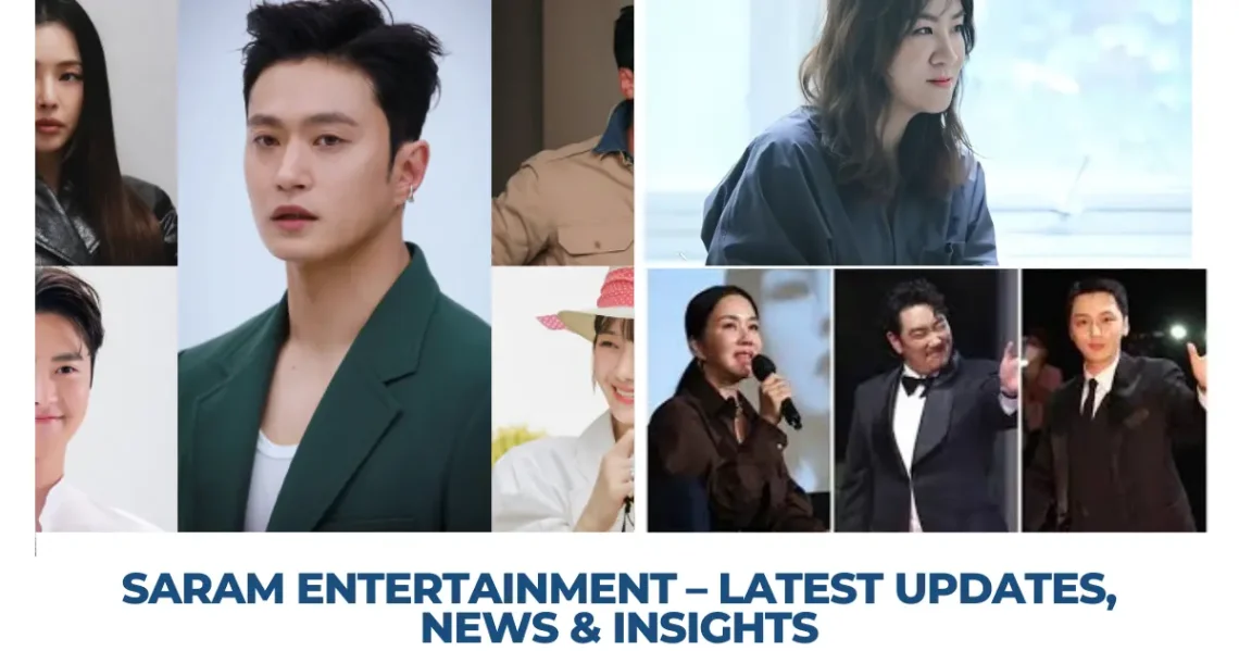 Saram Entertainment​ – Latest Updates, News & Insights